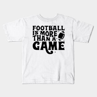 Football is more than a game Funny Quote Hilarious Sayings Humor Kids T-Shirt